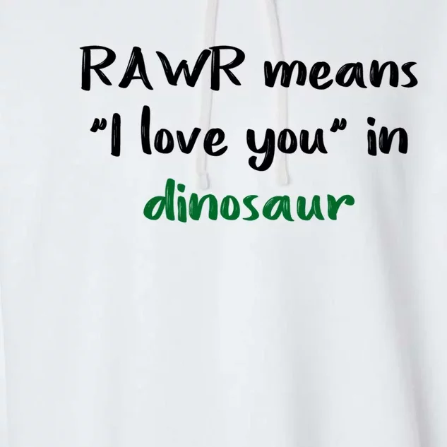 Rawr Means I Love You In Dinosaur Gift Garment-Dyed Fleece Hoodie