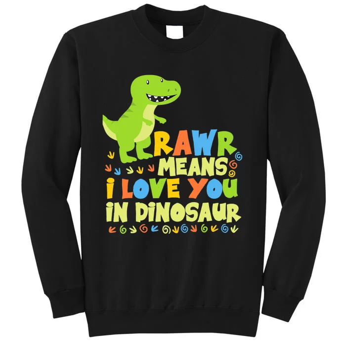 Rawr Means I Love You In Dinosaur Sweatshirt