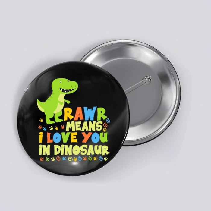 Rawr Means I Love You In Dinosaur Button