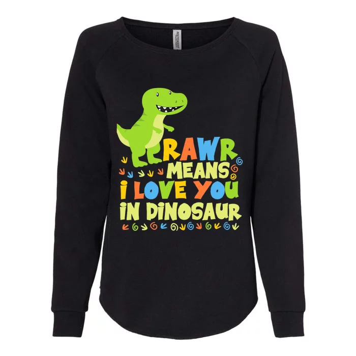 Rawr Means I Love You In Dinosaur Womens California Wash Sweatshirt