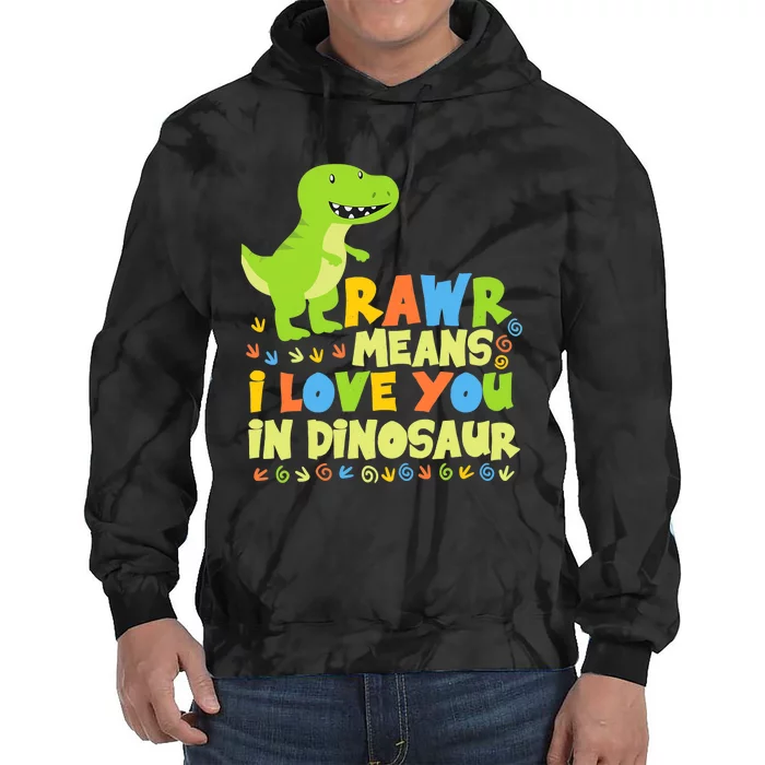 Rawr Means I Love You In Dinosaur Tie Dye Hoodie