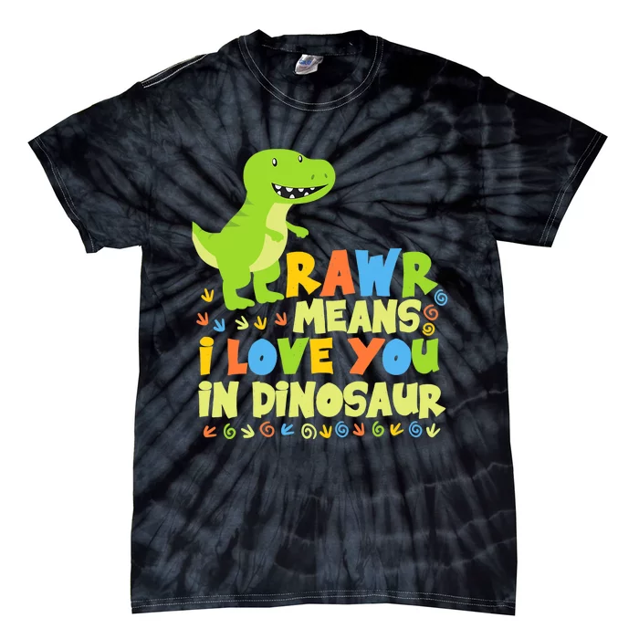 Rawr Means I Love You In Dinosaur Tie-Dye T-Shirt