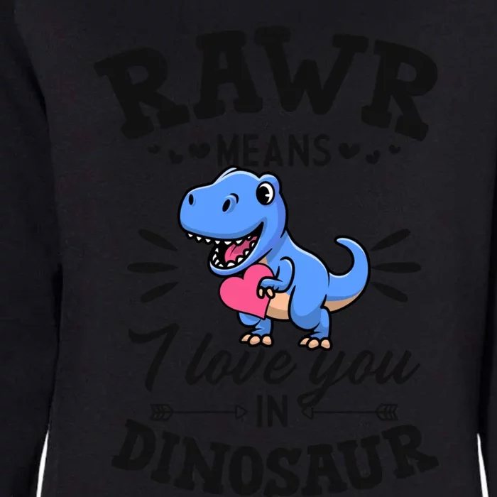 Rawr Means I Love You In Dinosaur Tgreat Giftrex Cute Valentines Day Gift Womens California Wash Sweatshirt