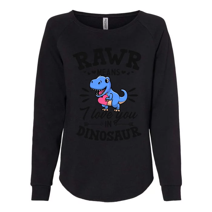 Rawr Means I Love You In Dinosaur Tgreat Giftrex Cute Valentines Day Gift Womens California Wash Sweatshirt