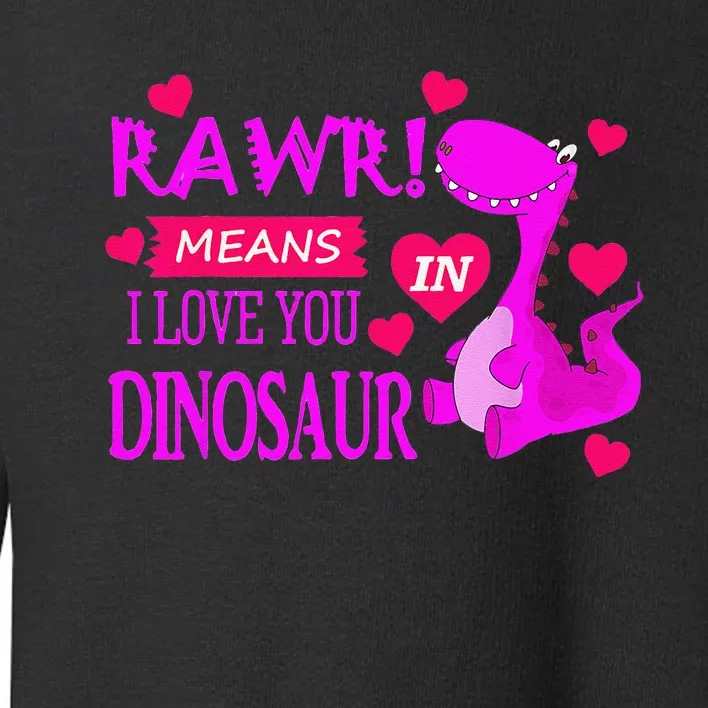 Rawr Means I Love You In Dinosaur Funny Couple Toddler Sweatshirt