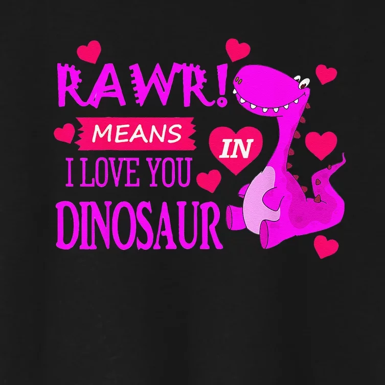 Rawr Means I Love You In Dinosaur Funny Couple Women's Crop Top Tee