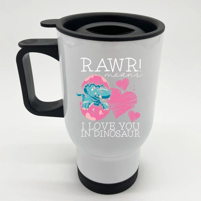 Rawr Means I Love You In Dinosaur Valentine’s Day Dinosaur Cool Gift Front & Back Stainless Steel Travel Mug