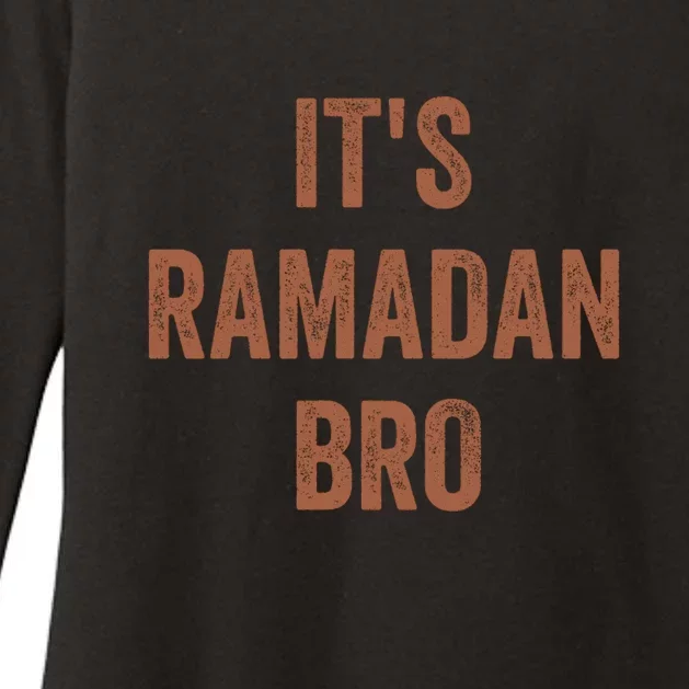 Ramadan Mubarak Its Ramadan Bro Gift Ramadan Kareem Womens CVC Long Sleeve Shirt