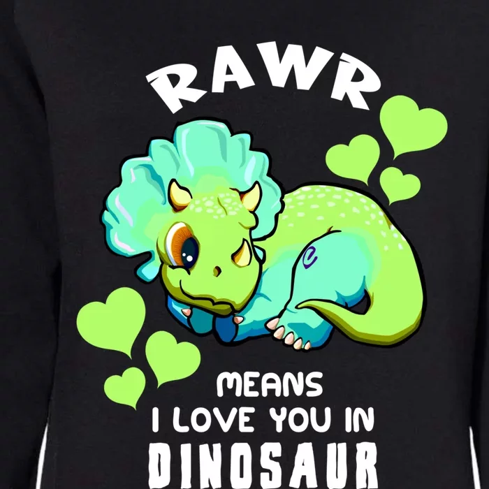 Rawr Means I Love You In Dinosaur Triceratops Design Cute Gift Womens California Wash Sweatshirt