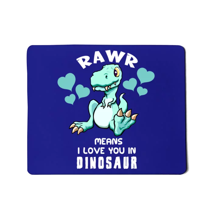 Rawr Means I Love You In Dinosaur T Rex Design Gift Mousepad