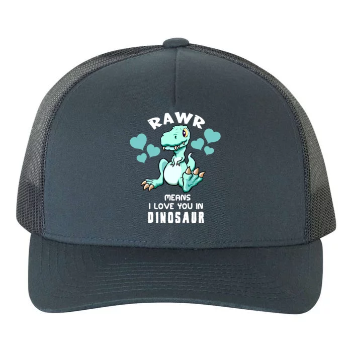 Rawr Means I Love You In Dinosaur T Rex Design Gift Yupoong Adult 5-Panel Trucker Hat