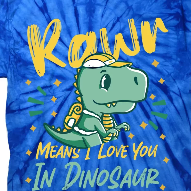 Rawr Means I Love You In Dinosaur Design And Gift Tie-Dye T-Shirt