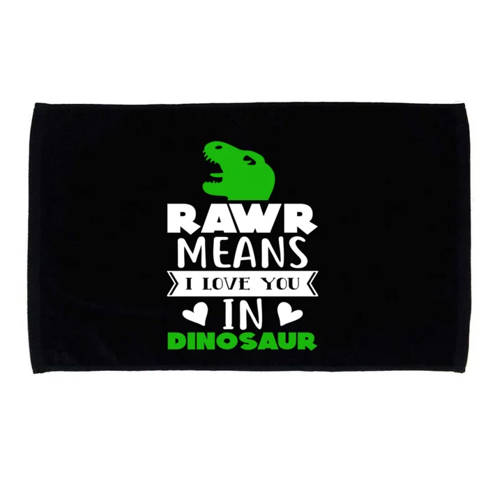 Rawr Means I Love You In Dinosaur Funny Top Gift Microfiber Hand Towel