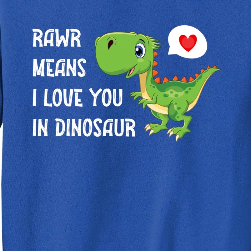 Rawr Means I Love You In Dinosaur Funny Valentine Dinosaur Meaningful Gift Sweatshirt