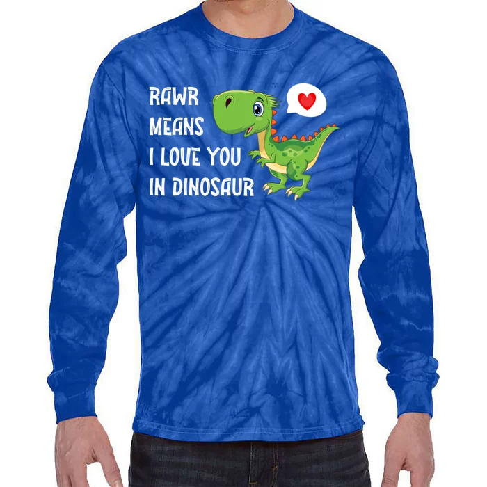 Rawr Means I Love You In Dinosaur Funny Valentine Dinosaur Meaningful Gift Tie-Dye Long Sleeve Shirt