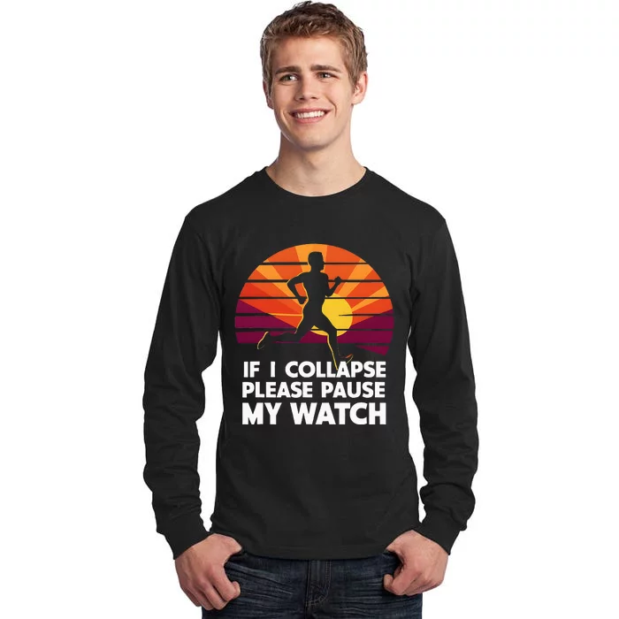 Running Marathon If I Collapse Funny Gift Tall Long Sleeve T-Shirt