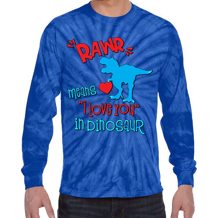 Rawr Means I Love You In Dinosaur Funny Valentine Gift Tie-Dye Long Sleeve Shirt