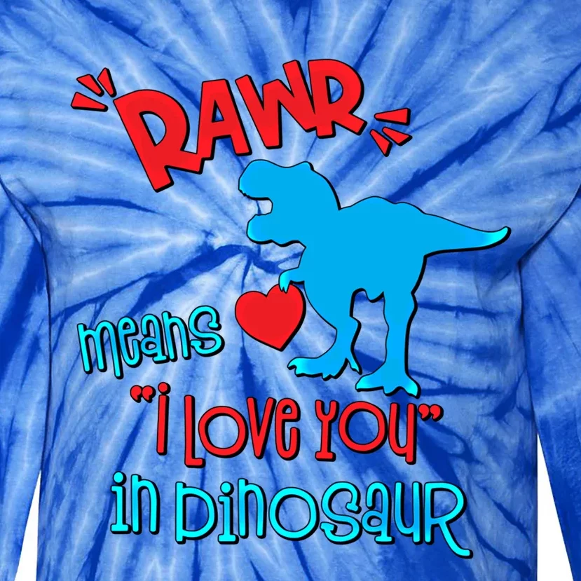 Rawr Means I Love You In Dinosaur Funny Valentine Gift Tie-Dye Long Sleeve Shirt