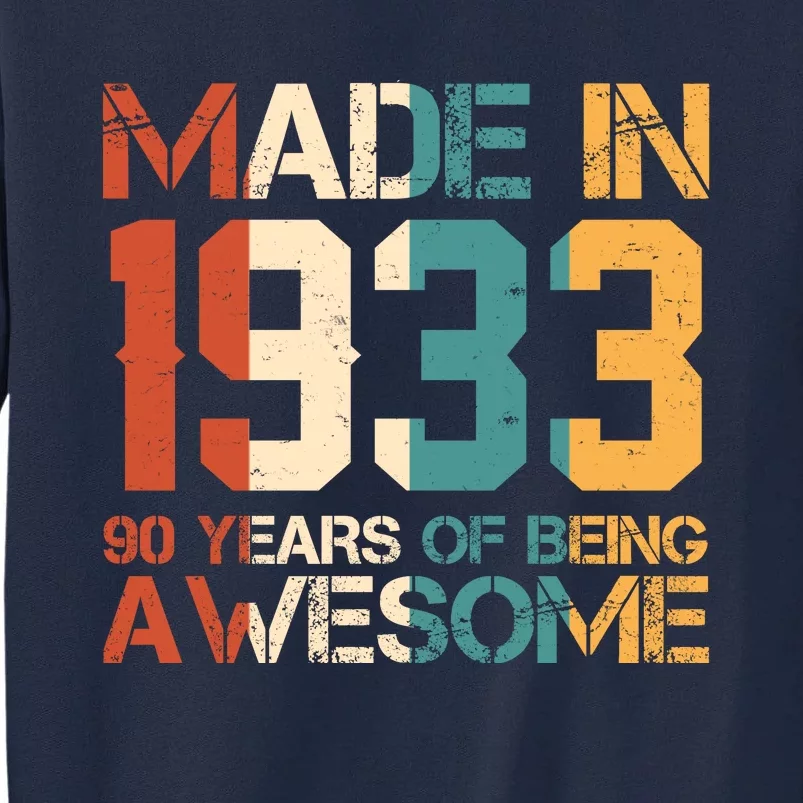 Retro Made In 1933 90 Years Of Being Awesome Birthday Tall Sweatshirt