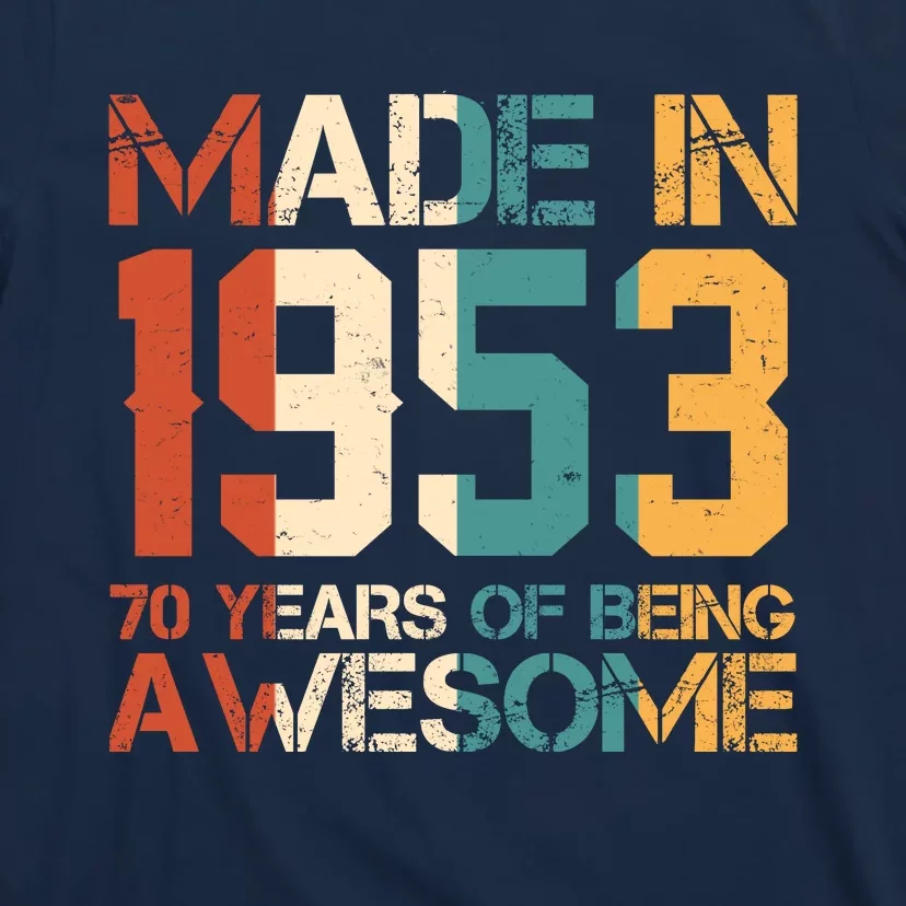 Retro Made In 1953 70 Years Of Being Awesome Birthday T-Shirt