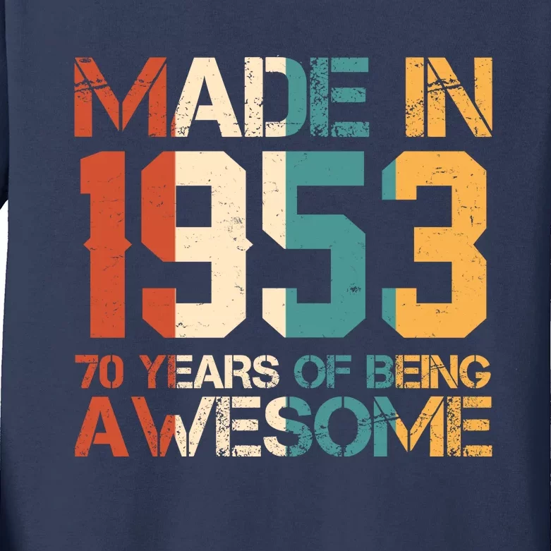 Retro Made In 1953 70 Years Of Being Awesome Birthday Kids Long Sleeve Shirt