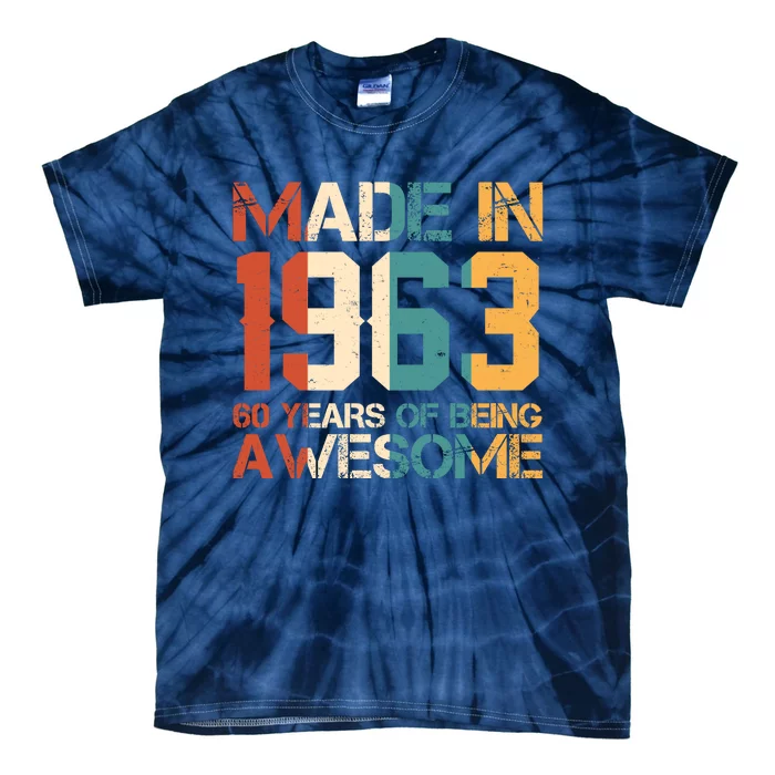 Retro Made In 1963 60 Years Of Being Awesome Birthday Tie-Dye T-Shirt