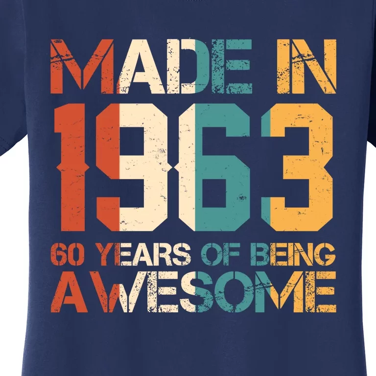 Retro Made In 1963 60 Years Of Being Awesome Birthday Women's T-Shirt