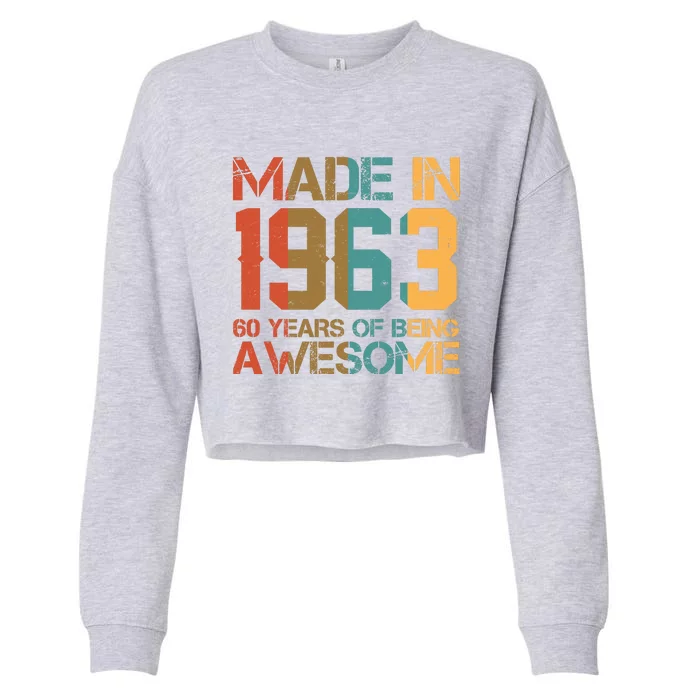 Retro Made In 1963 60 Years Of Being Awesome Birthday Cropped Pullover Crew