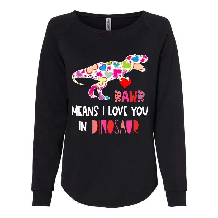 Rawr Means I Love You In Dinosaur Funny Valentines Day Heart Gift Womens California Wash Sweatshirt