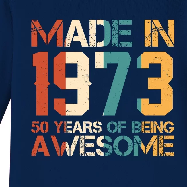 Retro Made In 1973 50 Years Of Being Awesome Birthday Baby Long Sleeve Bodysuit