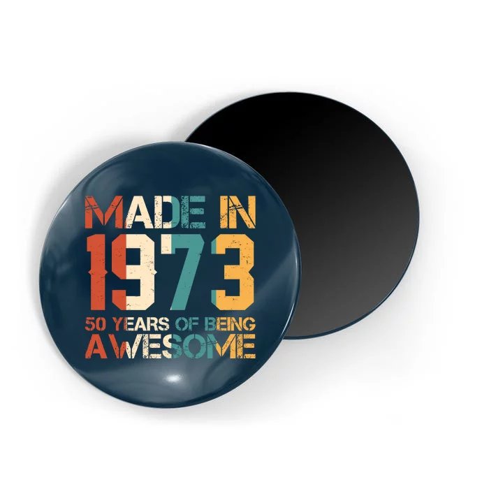 Retro Made In 1973 50 Years Of Being Awesome Birthday Magnet