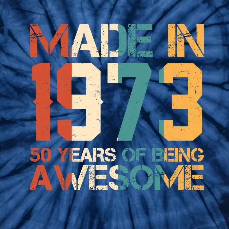 Retro Made In 1973 50 Years Of Being Awesome Birthday Tie-Dye T-Shirt