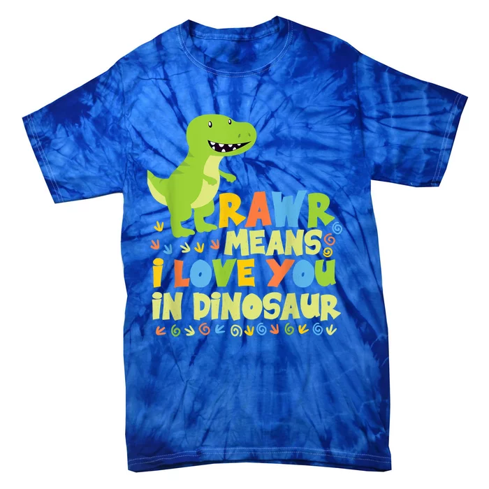 Rawr Means I Love You In Dinosaur Great Gift Tie-Dye T-Shirt