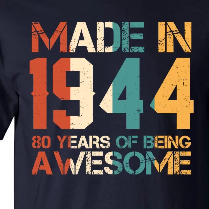 Retro Made In 1944 80 Years Of Being Awesome Birthday Tall T-Shirt