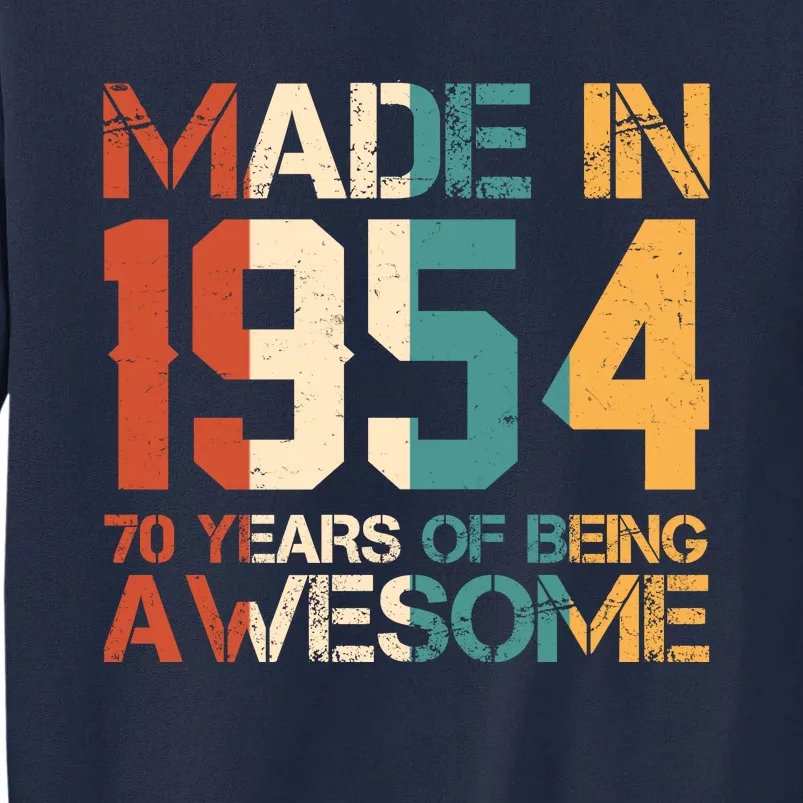 Retro Made In 1954 70 Years Of Being Awesome Birthday Tall Sweatshirt