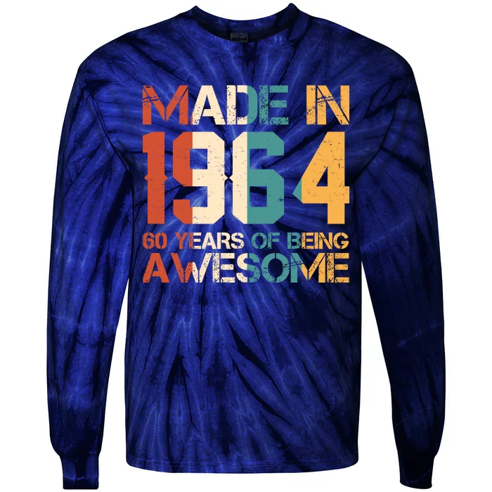 Retro Made In 1964 60 Years Of Being Awesome Birthday Tie-Dye Long Sleeve Shirt