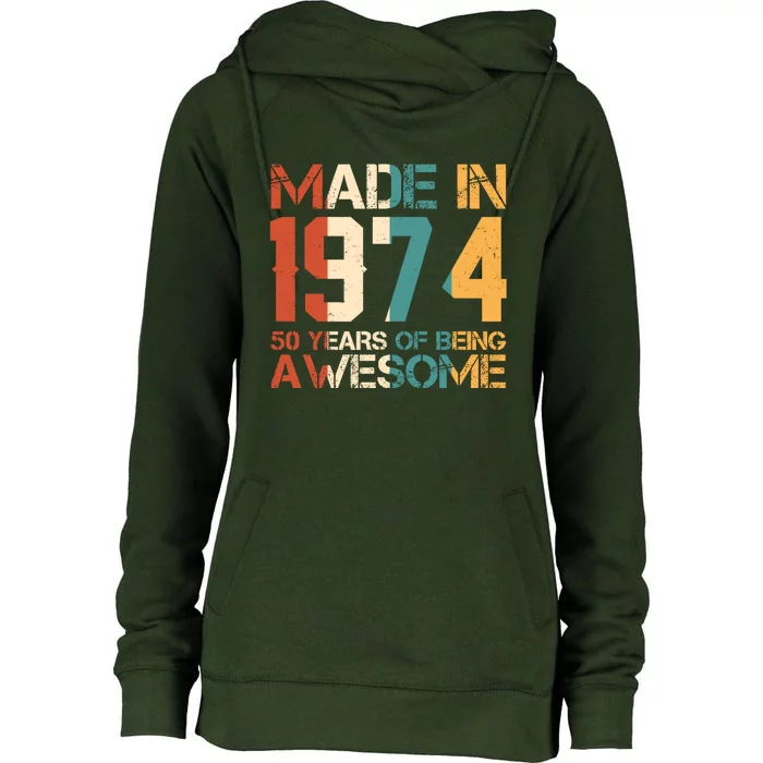 Retro Made In 1974 50 Years Of Being Awesome Birthday Womens Funnel Neck Pullover Hood