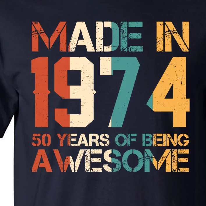 Retro Made In 1974 50 Years Of Being Awesome Birthday Tall T-Shirt