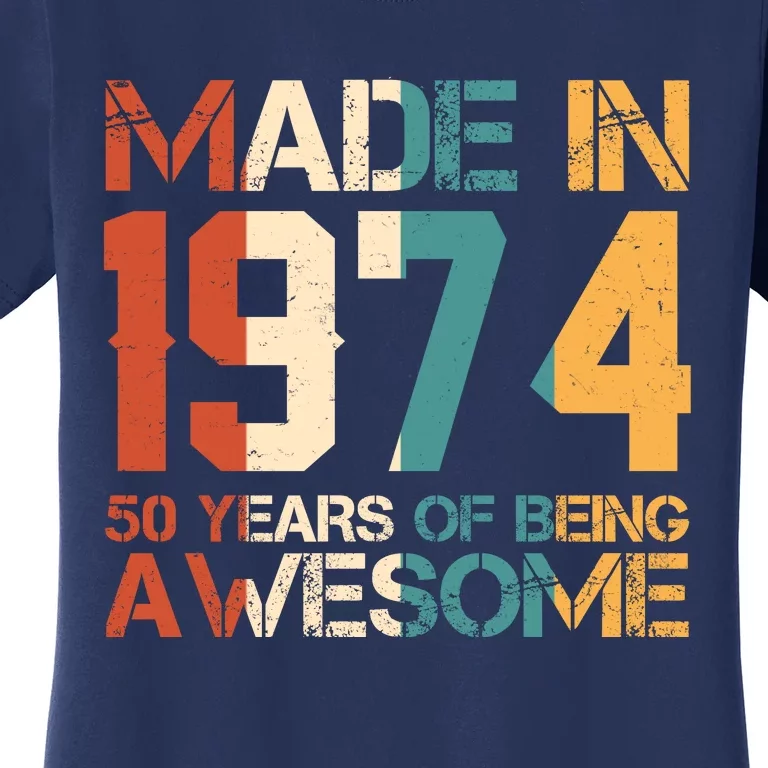 Retro Made In 1974 50 Years Of Being Awesome Birthday Women's T-Shirt