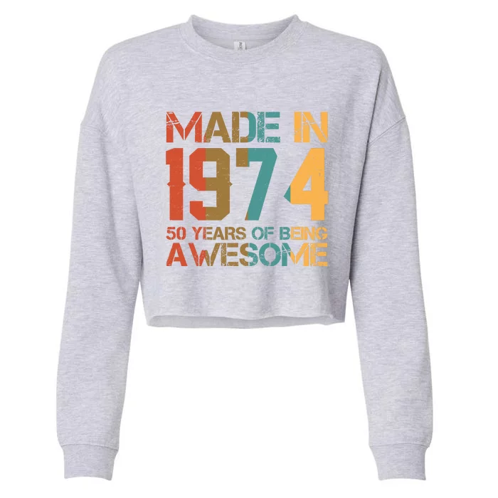 Retro Made In 1974 50 Years Of Being Awesome Birthday Cropped Pullover Crew