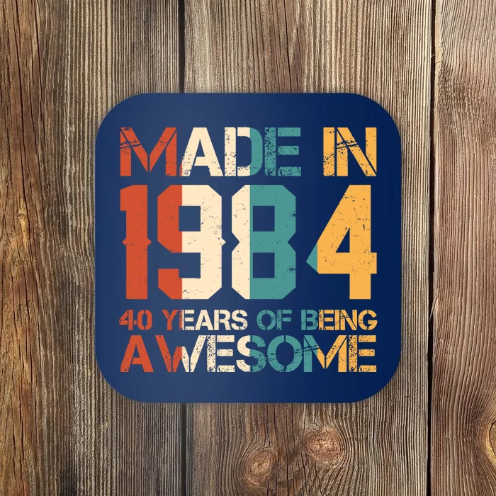 Retro Made In 1984 40 Years Of Being Awesome Birthday Coaster