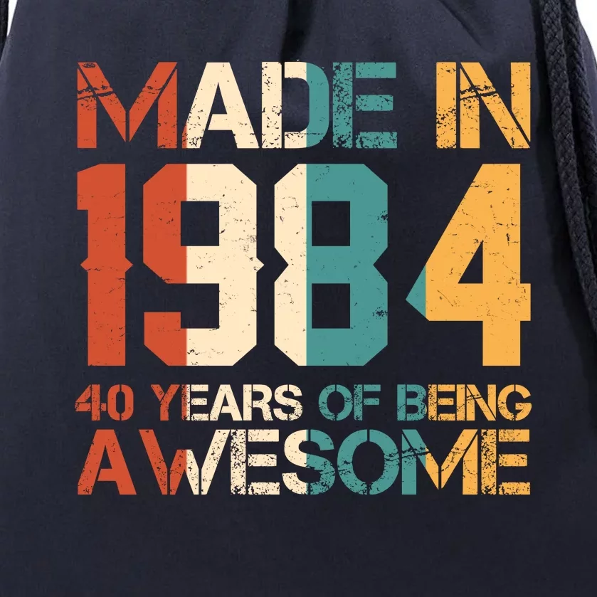 Retro Made In 1984 40 Years Of Being Awesome Birthday Drawstring Bag