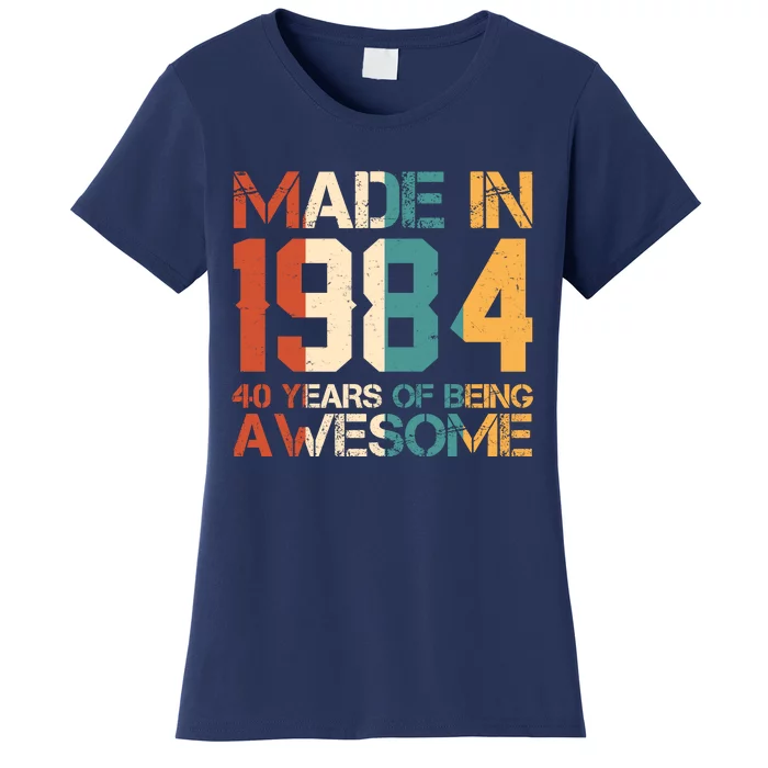 Retro Made In 1984 40 Years Of Being Awesome Birthday Women's T-Shirt