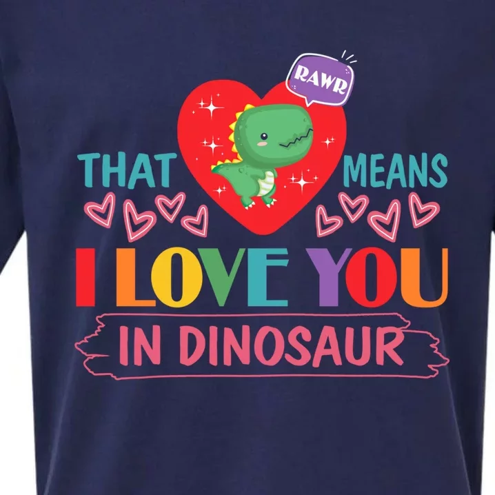 Rawr Means I Love You In Dinosaur Valentines Gift Dino Funny Gift Sueded Cloud Jersey T-Shirt