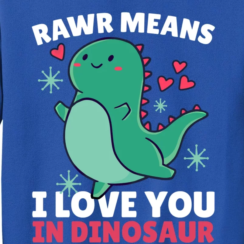 Rawr Means I Love You In Dinosaur Gift Sweatshirt