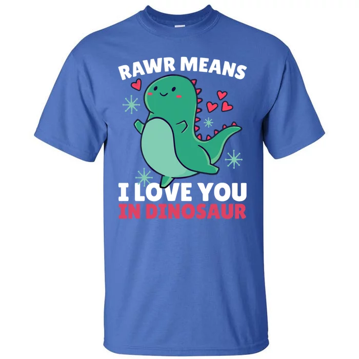 Rawr Means I Love You In Dinosaur Gift Tall T-Shirt