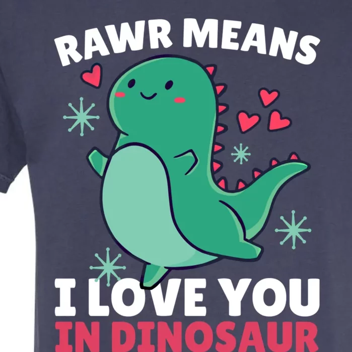 Rawr Means I Love You In Dinosaur Gift Garment-Dyed Heavyweight T-Shirt