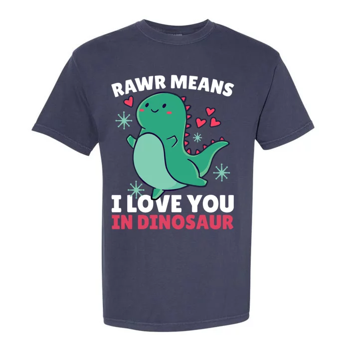 Rawr Means I Love You In Dinosaur Gift Garment-Dyed Heavyweight T-Shirt