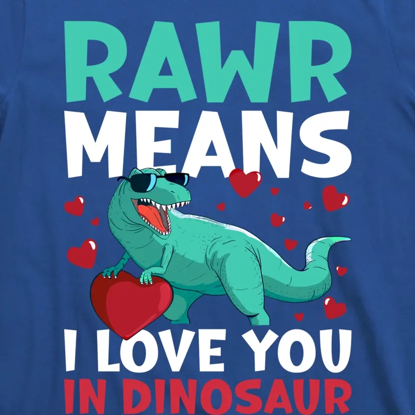 Rawr Means I Love You In Dinosaur Great Gift T-Shirt