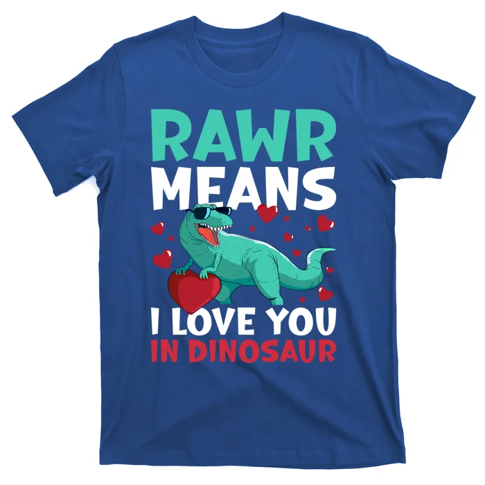 Rawr Means I Love You In Dinosaur Great Gift T-Shirt